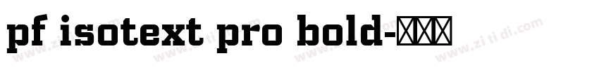 pf isotext pro bold字体转换